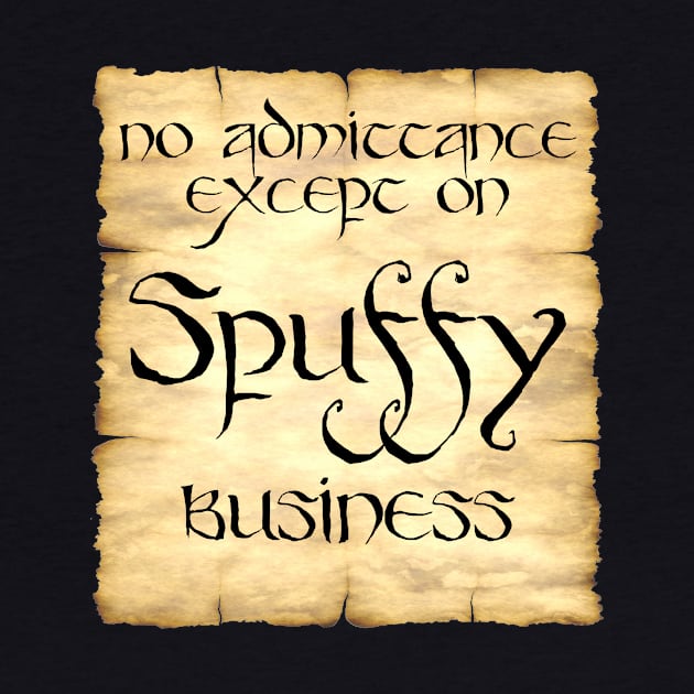 No Admittance except on Spuffy Business by bengman